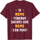 Name Si Remi t'énerve Humour First Name Remi , Black, S T-Shirt - T-Shirt | Maroon