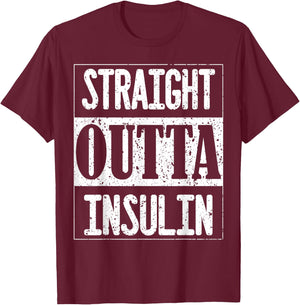 Straight Outta Insulin Diabetes Awareness Funny Diabetic T-Shirt - T-Shirt | Maroon
