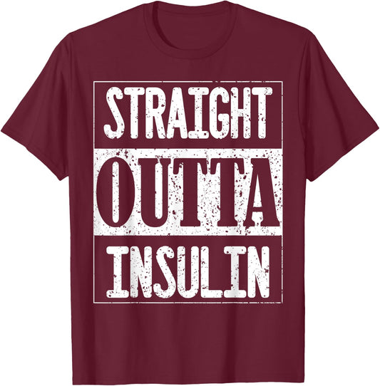 Straight Outta Insulin Diabetes Awareness Funny Diabetic T-Shirt - T-Shirt | Maroon