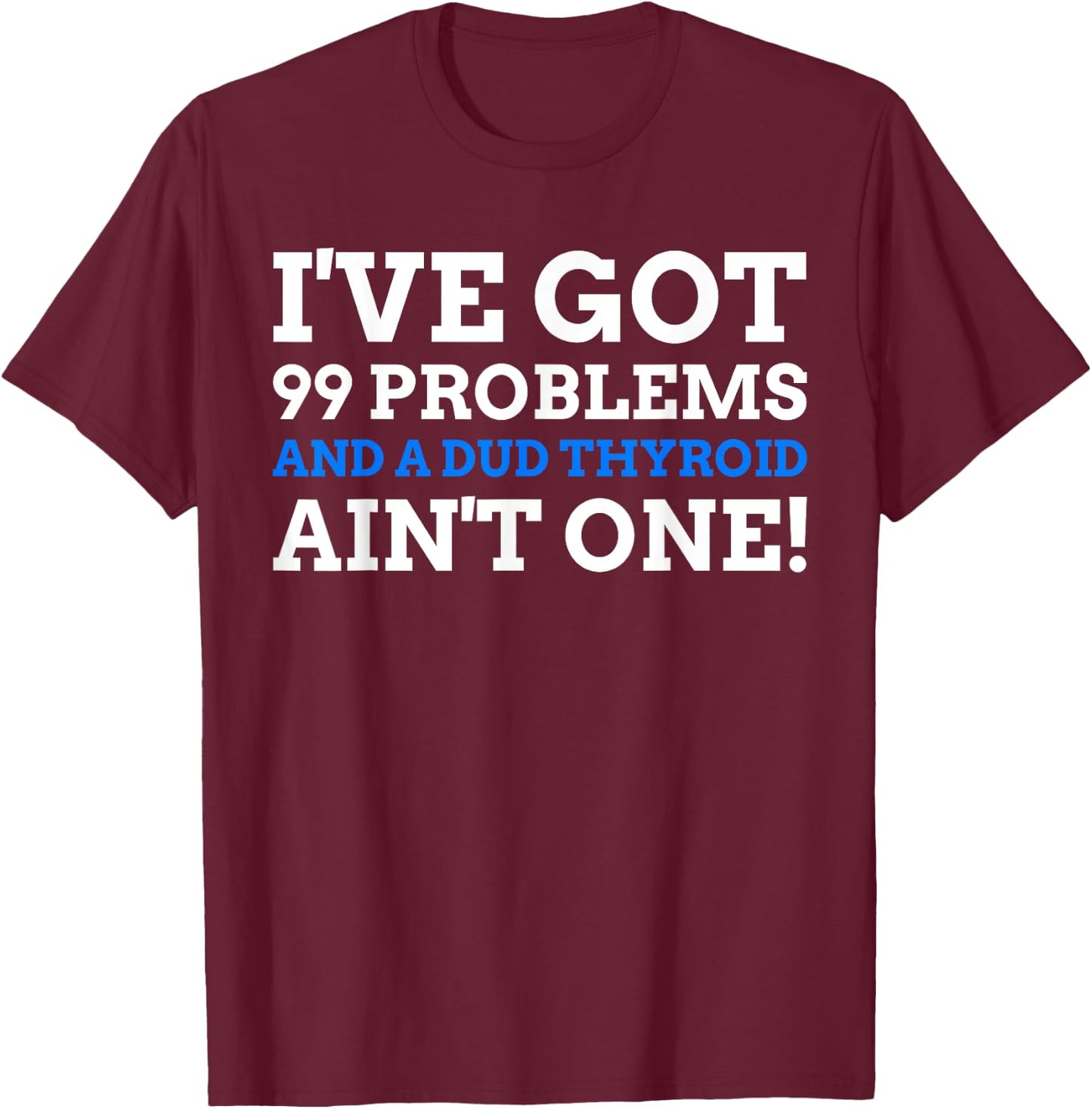 Funny Thyroid Surgery Gifts & Hyperthyroidism T-Shirt - T-Shirt | Maroon