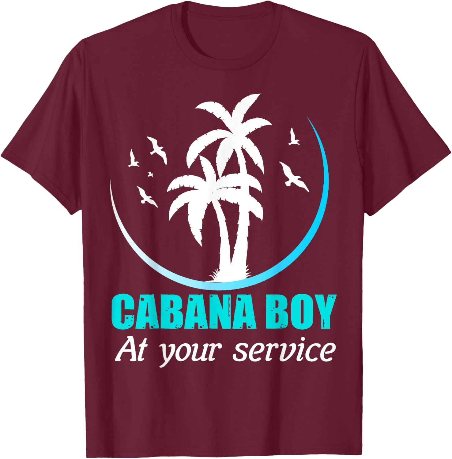 Cabana Boy At Your Service T-Shirt - T-Shirt | Maroon