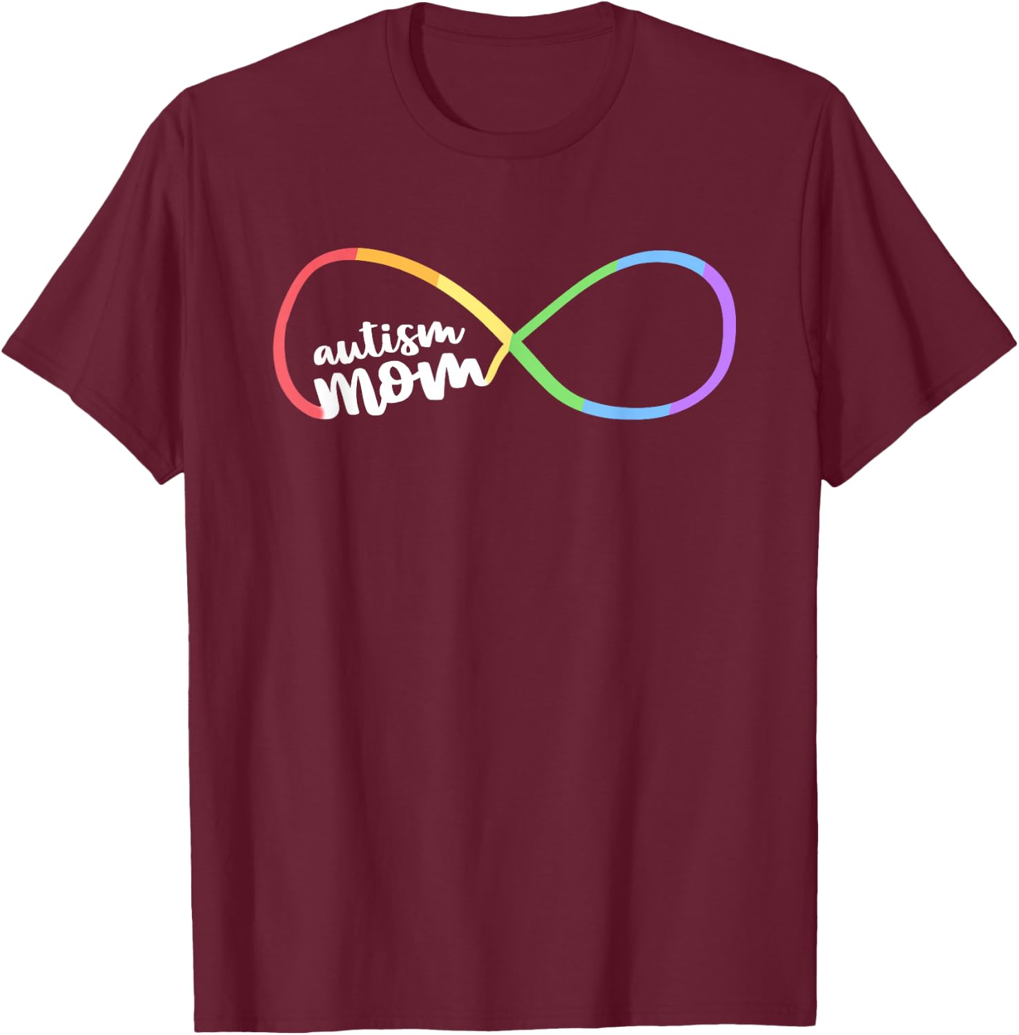 Family Autism Awareness Mom Rainbow Infinity Symbol T-Shirt - T-Shirt | Maroon