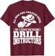 Drill Instructor T-Shirt - T-Shirt | Maroon