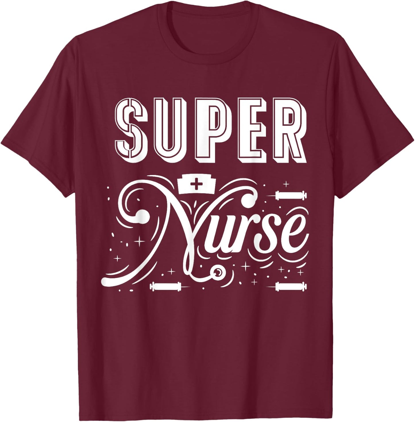 Super Nurse T-Shirt - T-Shirt | Maroon