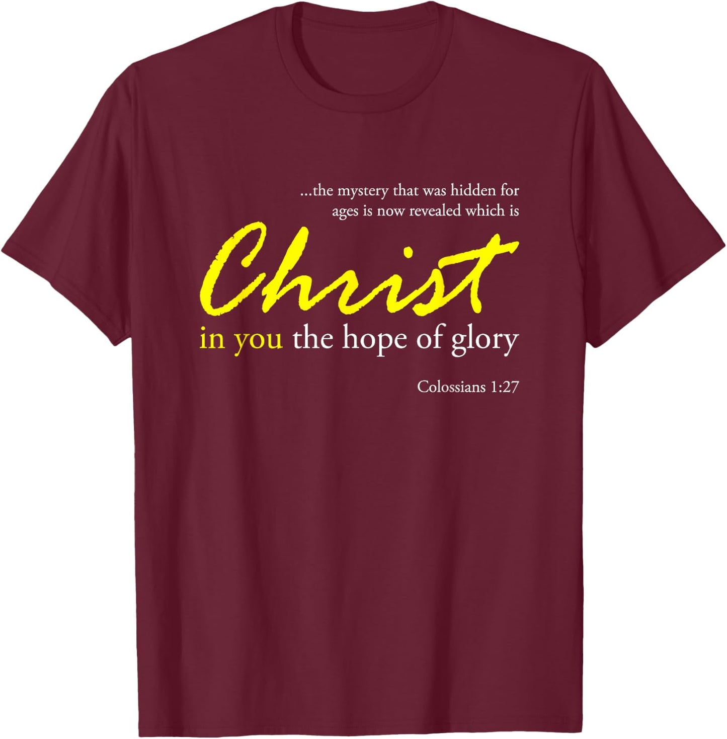 Christ in you the hope of glory T-Shirt - T-Shirt | Maroon