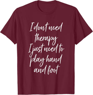Funny Hand and Foot Players Quote Sarcastic Card Game T-Shirt - T-Shirt | Maroon
