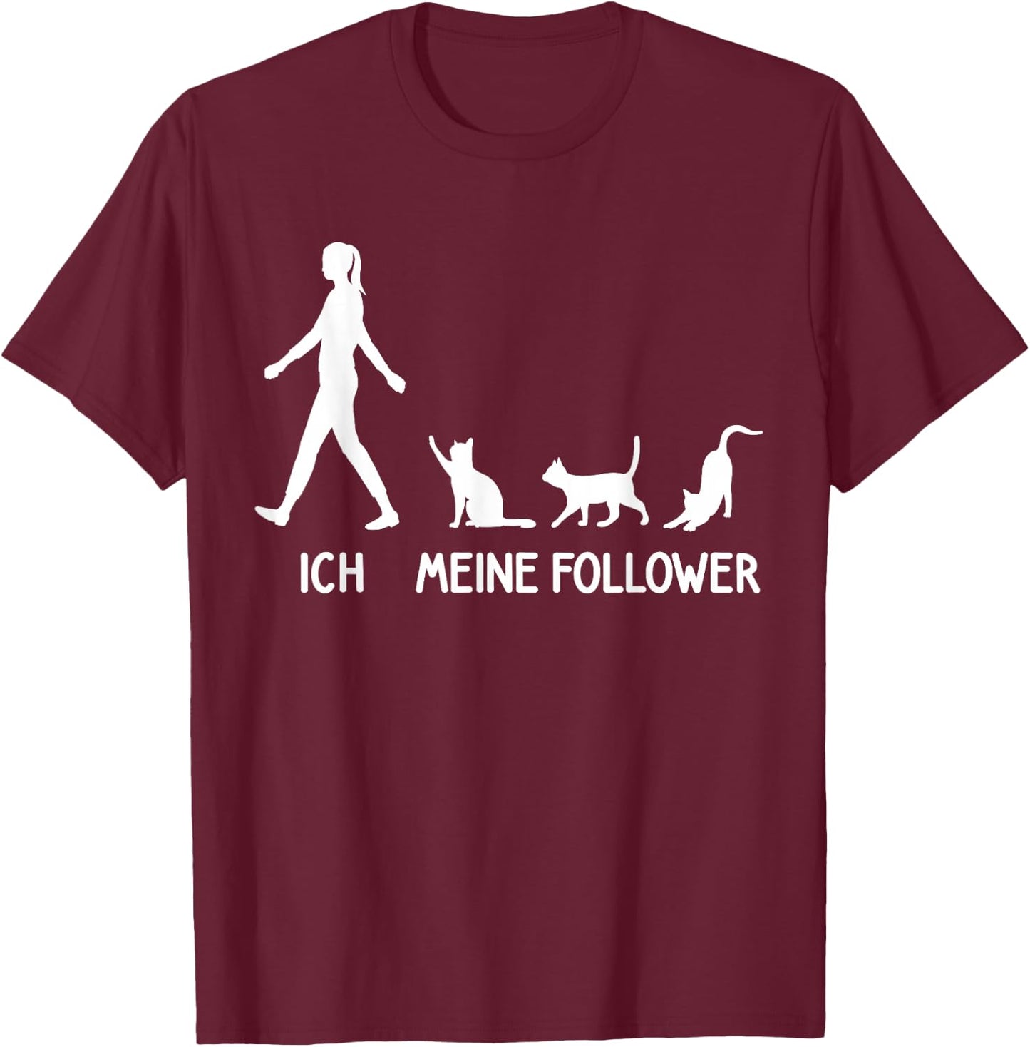 Lustiges Ich Meine Follower Katzen Spruch Kitten Idee Katze T-Shirt - T-Shirt | Maroon