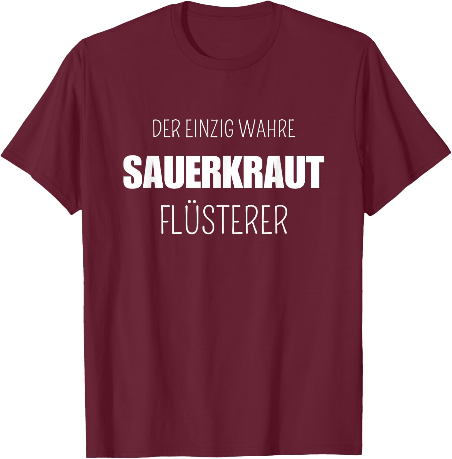Sauerkraut Lustiger Spruch Deutsche Gerichte T-Shirt - T-Shirt | Maroon