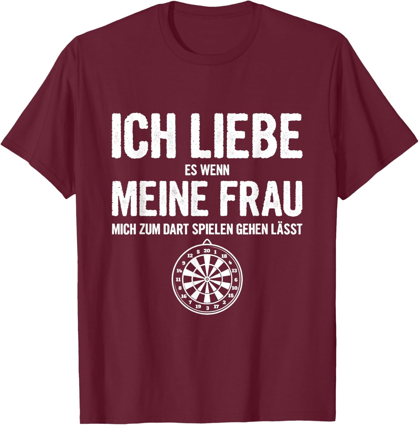 Men's with German Text "Ich Liebe Es Wenn Meine Frau Mich Dart Spielen" (Ich Liebe Es Wenn Meine Frau, black T-Shirt - T-Shirt | Maroon