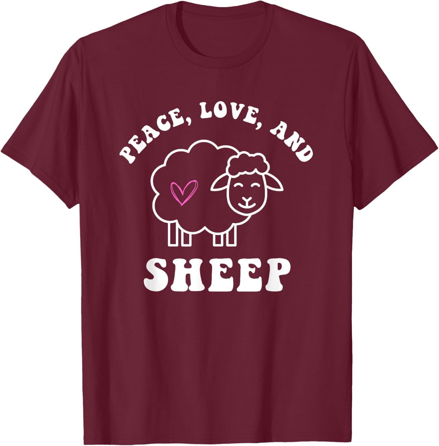 Peace Love and Sheep Cute Farm Animal Women's and Girls T-Shirt - T-Shirt | Maroon