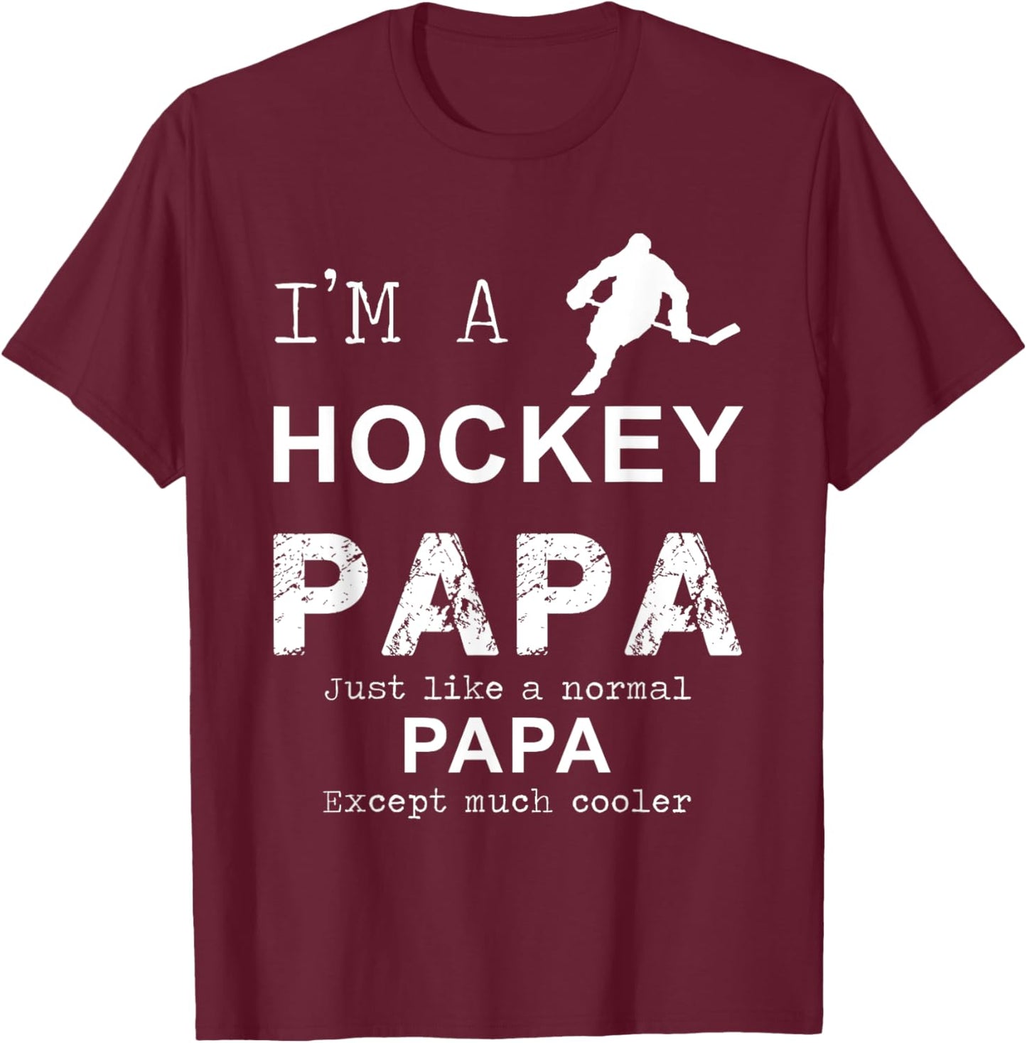 I'm a hockey PAPA Custom | Funny T-Shirt - T-Shirt | Maroon