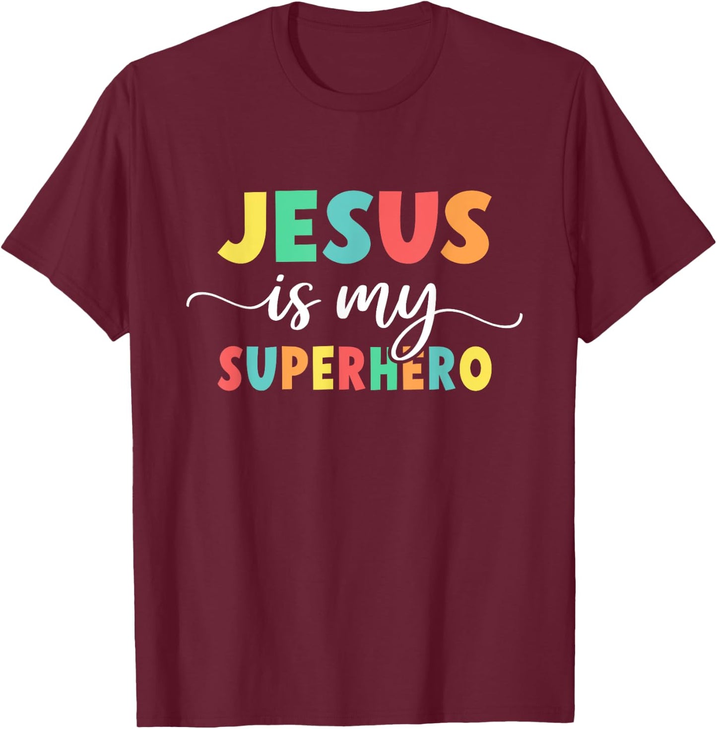Christian Faith God Jesus Is My Superhero T-Shirt - T-Shirt | Maroon