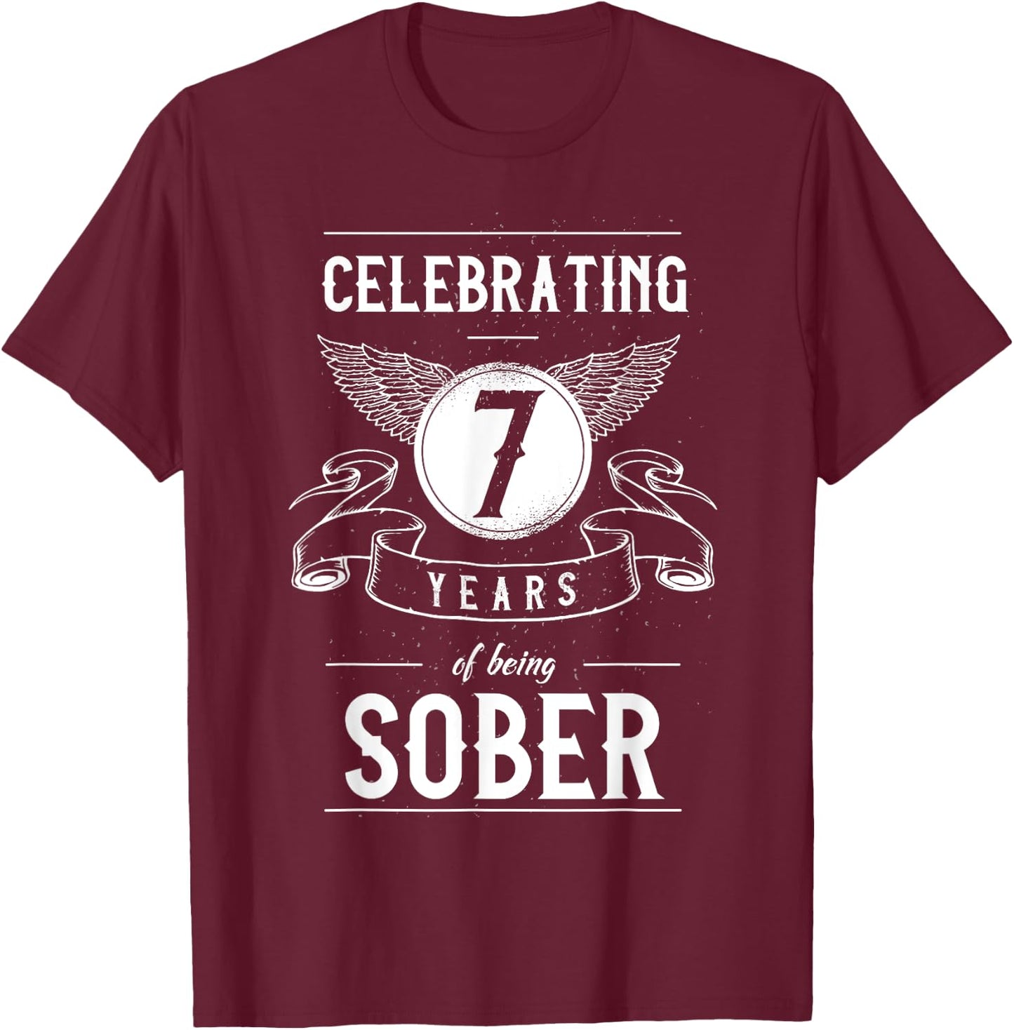 Sobriety Recovery Anniversary 7 Years Sober T-Shirt - T-Shirt | Maroon