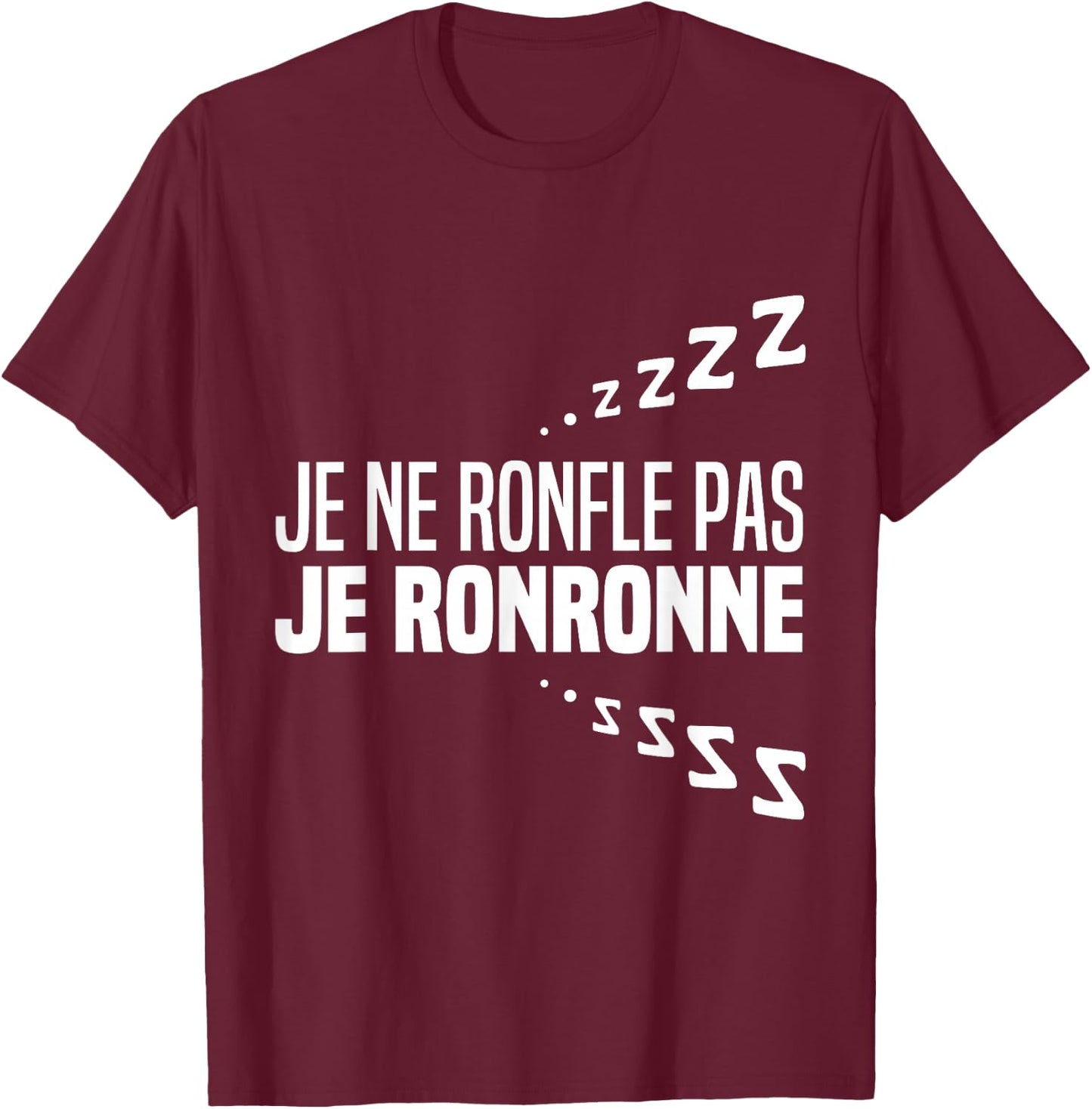 Je Ne Snorfle Je Ne Snorne Snoring Night Humour Sleep , Black, S T-Shirt - T-Shirt | Maroon