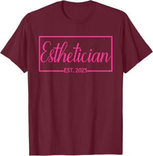 Esthetician Est. 2025 Skin Care Specialist, Graduation T-Shirt - T-Shirt | Maroon