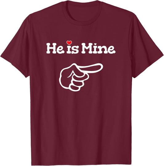 He is Mine Matching Couple Shirts Outfits - Couples T-Shirt - T-Shirt | Maroon