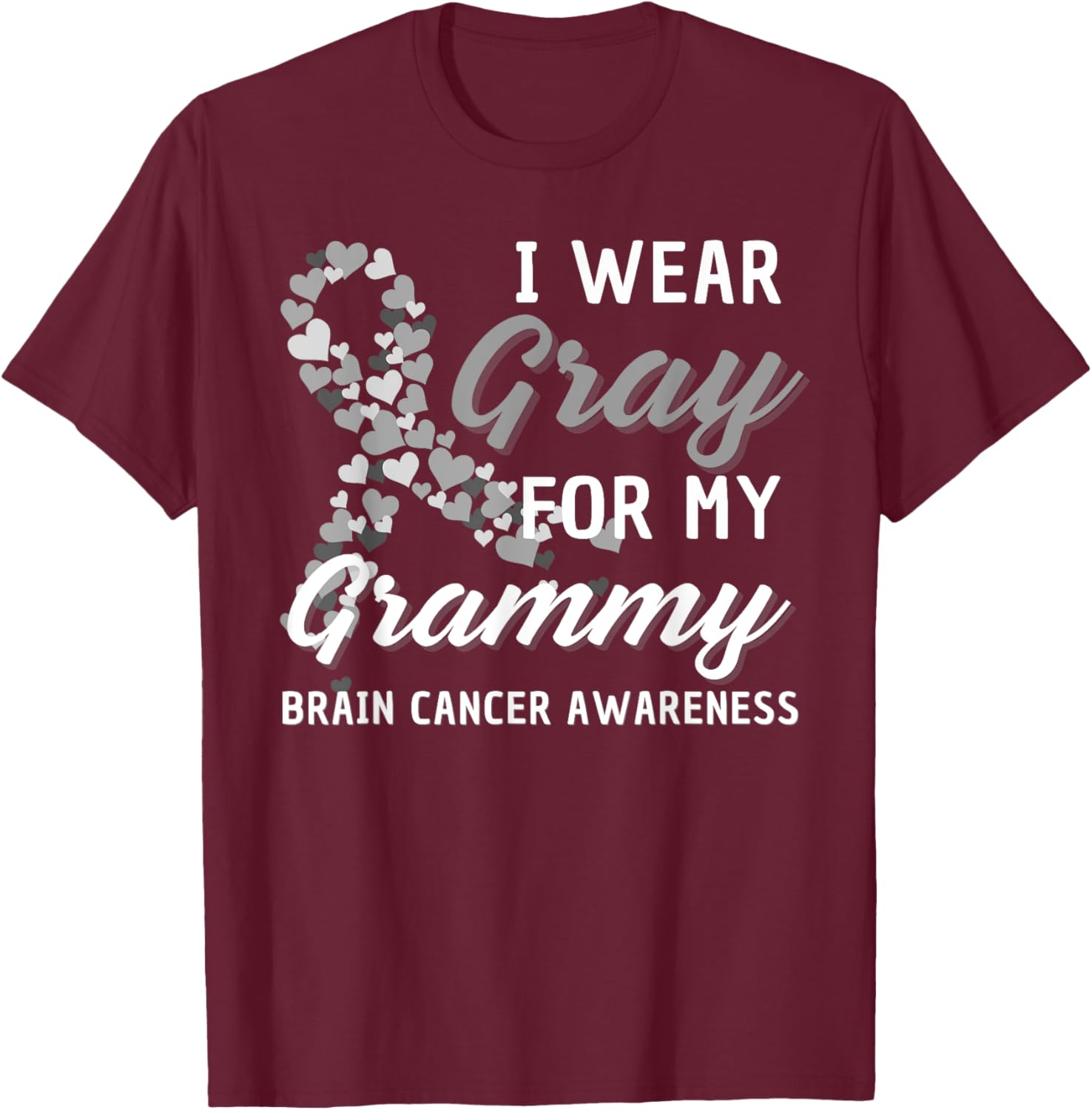 I Wear Gray For My Grammy Brain Cancer Awareness Fight Grey T-Shirt - T-Shirt | Maroon