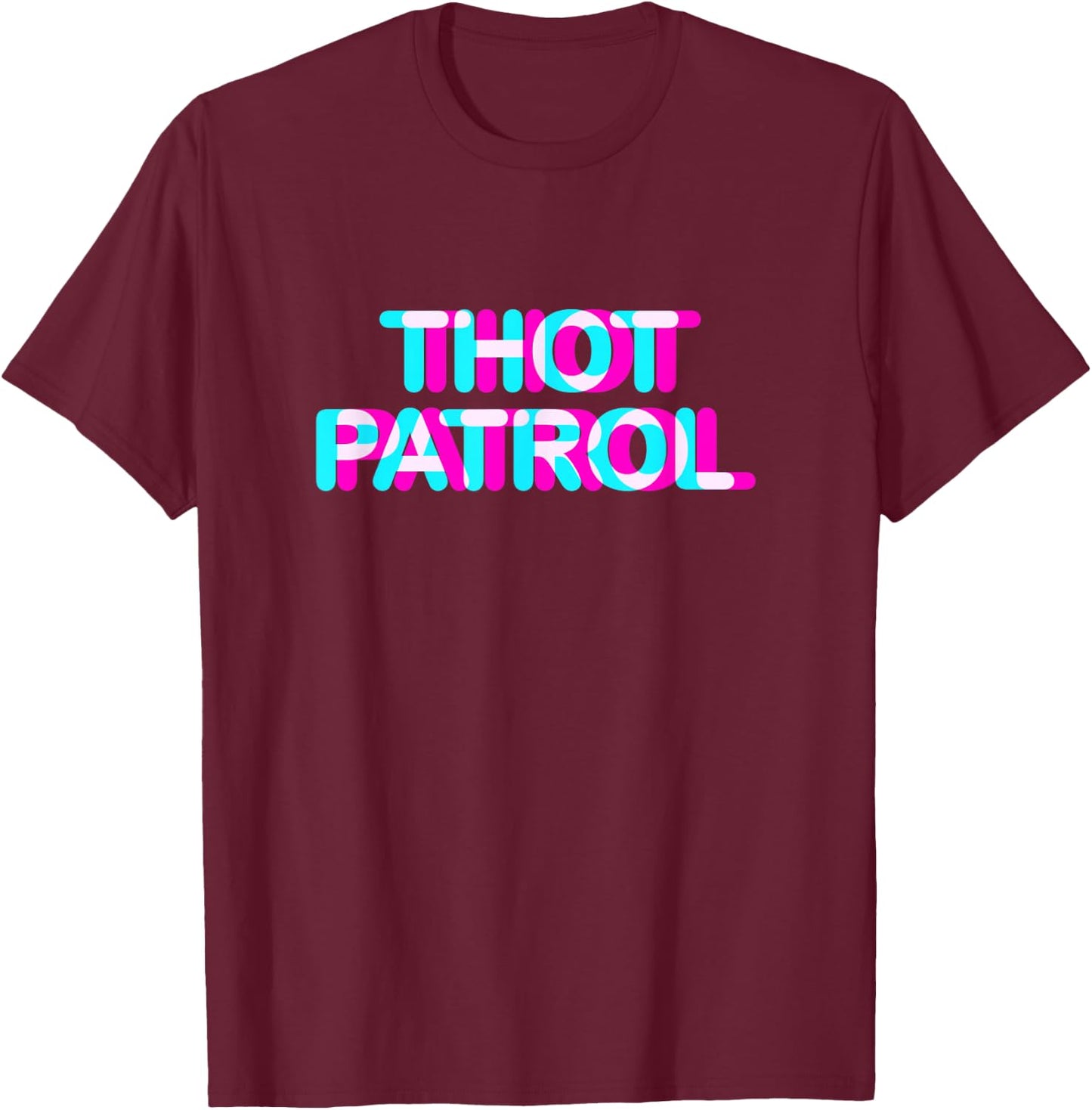 Thot Patrol Funny Meme Anaglyph Style T-Shirt - T-Shirt | Maroon