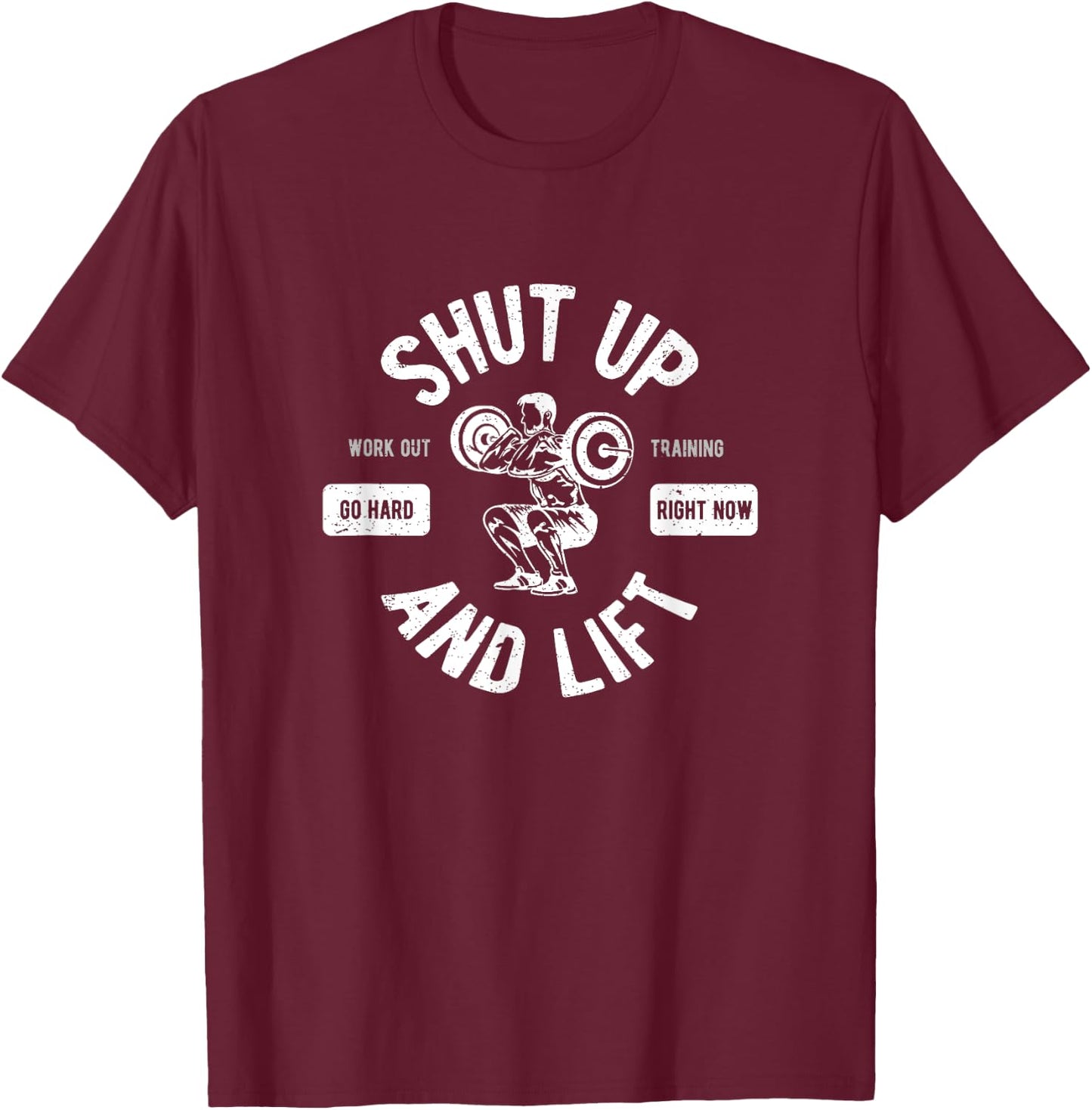 Shut Up And Lift Fitness Weightlifter T-Shirt - T-Shirt | Maroon
