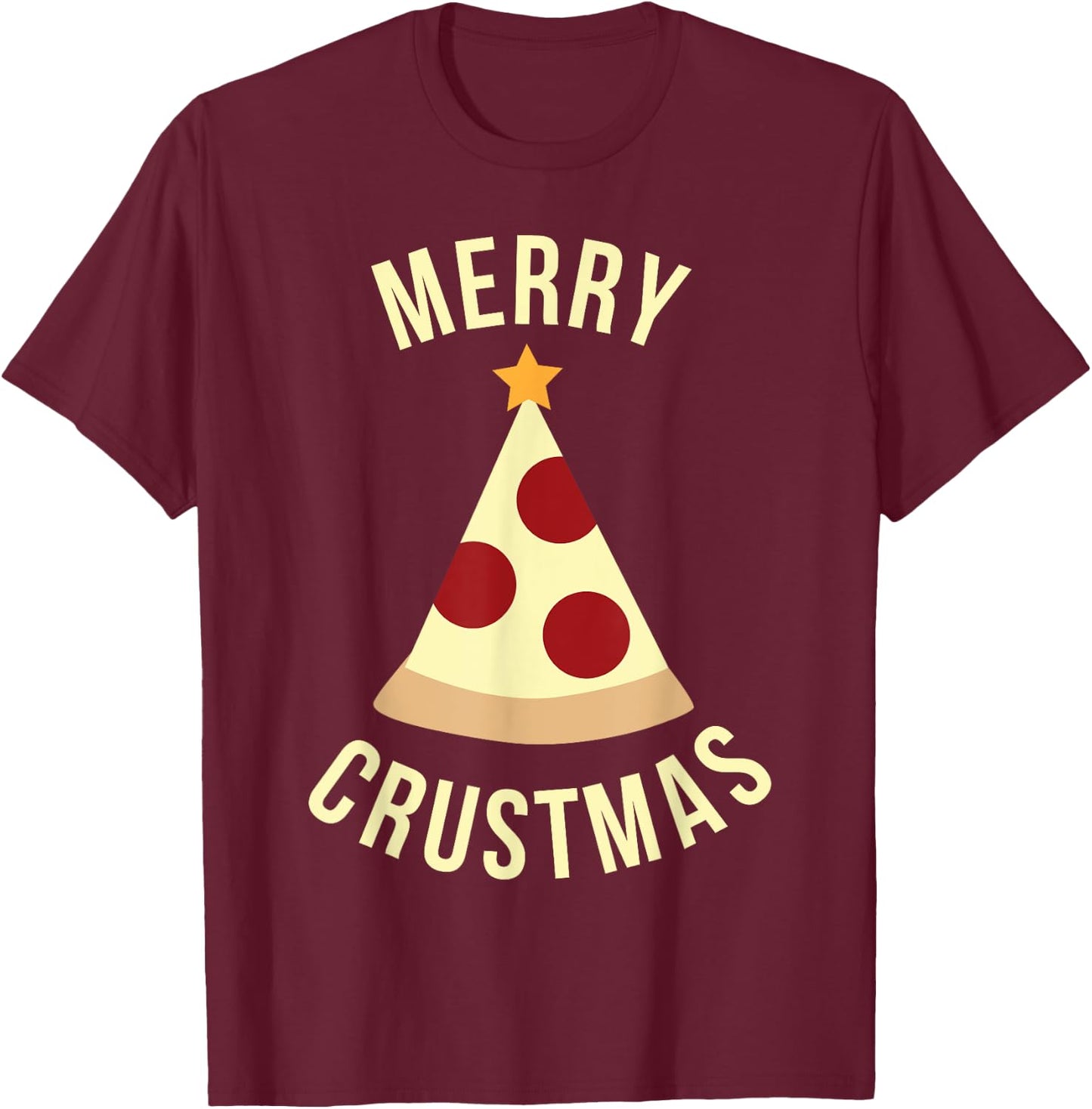 Funny Christmas Shirt Merry Crustmas Pizza Holiday Gift T-Shirt - T-Shirt | Maroon