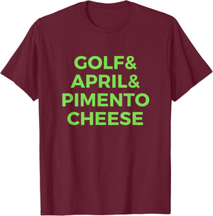 Golf April Pimento Cheese Amen Corner Gift T Shirt T-Shirt - T-Shirt | Maroon