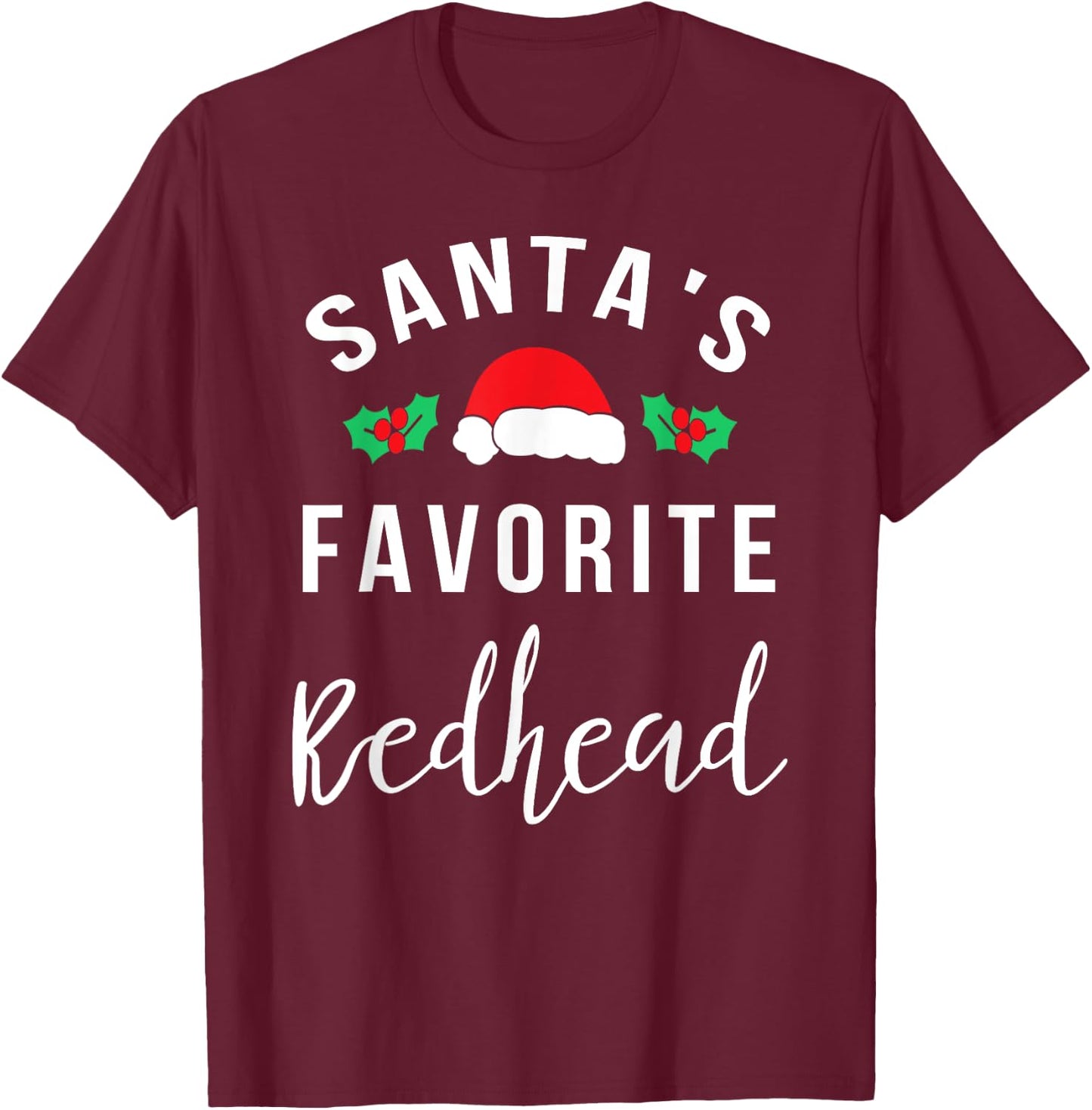 Santa's Favorite Redhead Funny Christmas T Shirt T-Shirt - T-Shirt | Maroon