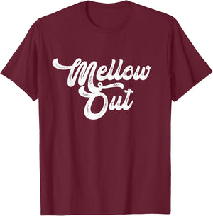 Mellow Out T-Shirt - T-Shirt | Maroon