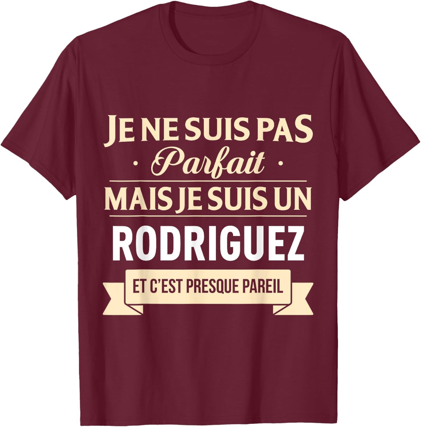 Funny Gift Rodriguez Last Name , Black, S T-Shirt - T-Shirt | Maroon