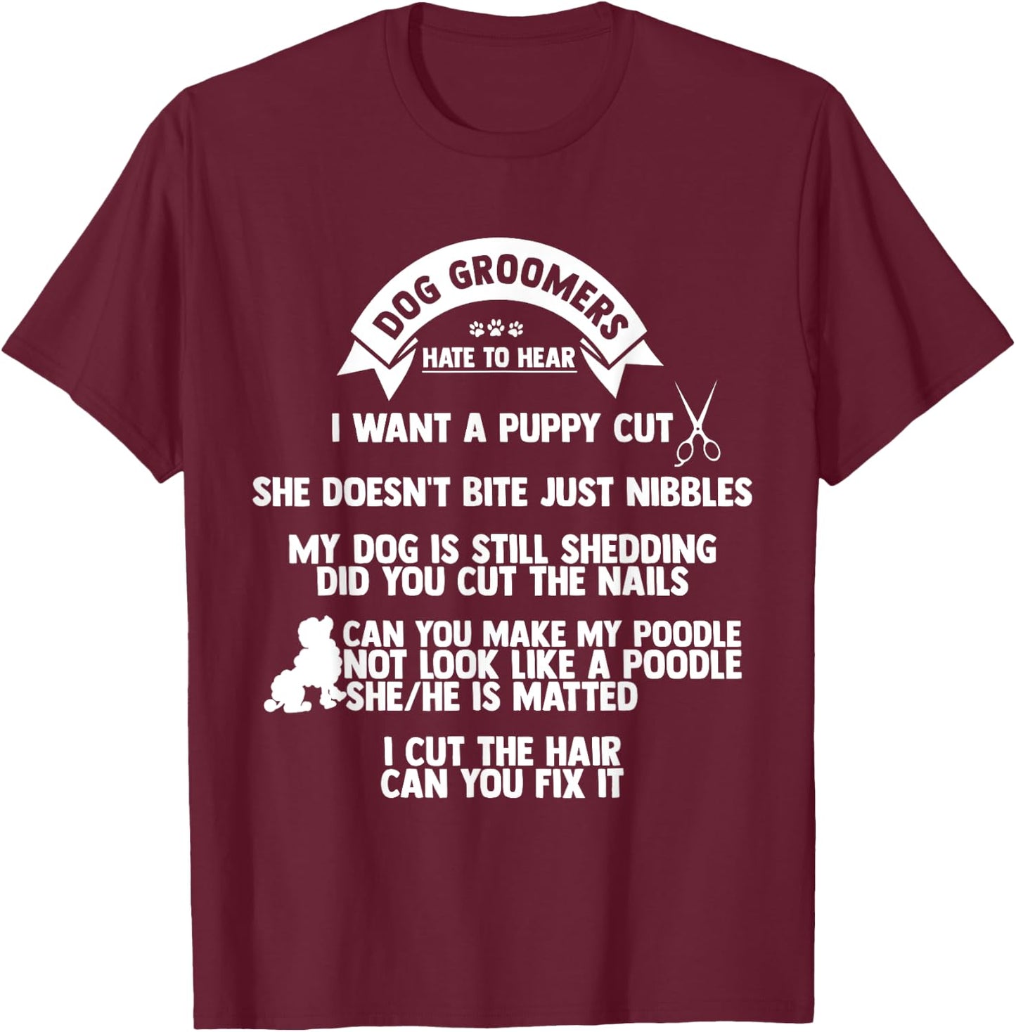 Dog hairdressers hate to hear it, Furologist dog hairdresser Hu T-Shirt - T-Shirt | Maroon