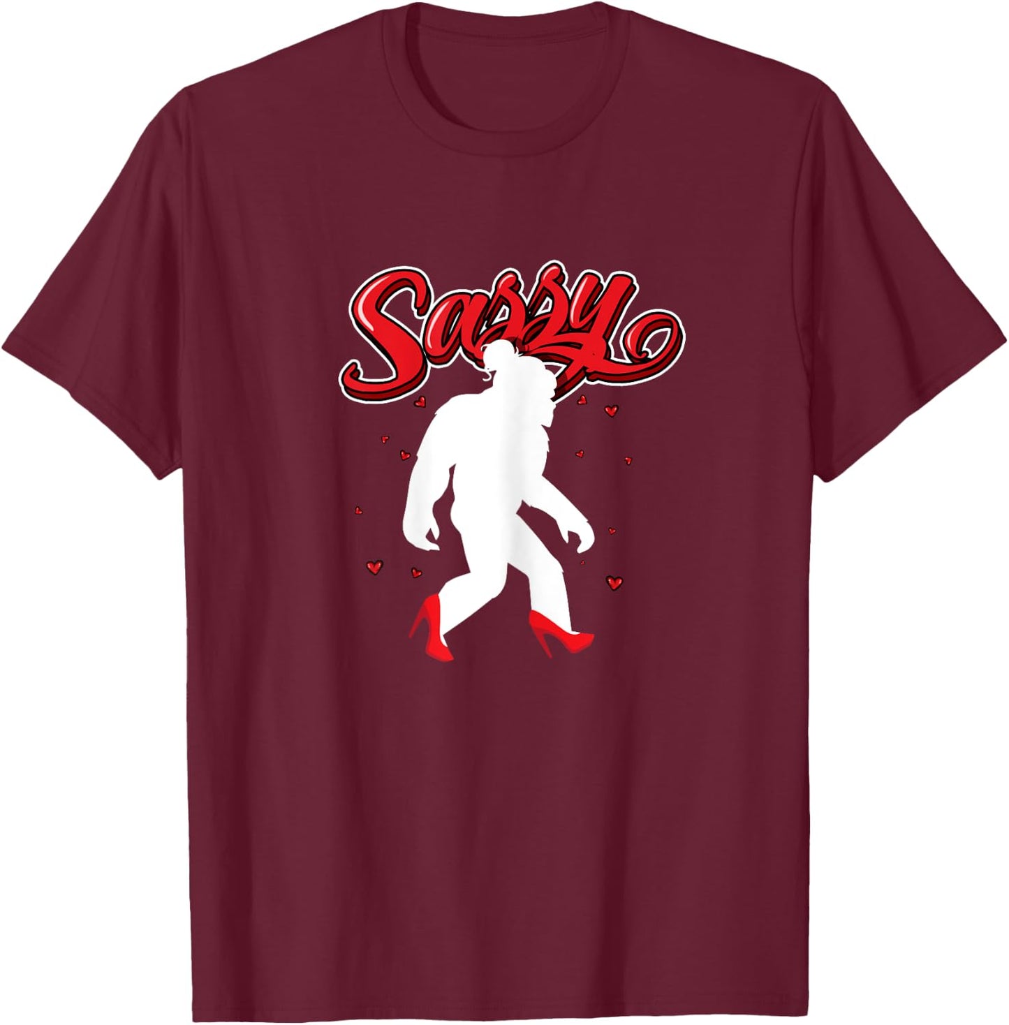 Sassy Sasquatch Bigfoot in High Heels For Sassy Girl T-Shirt - T-Shirt | Maroon
