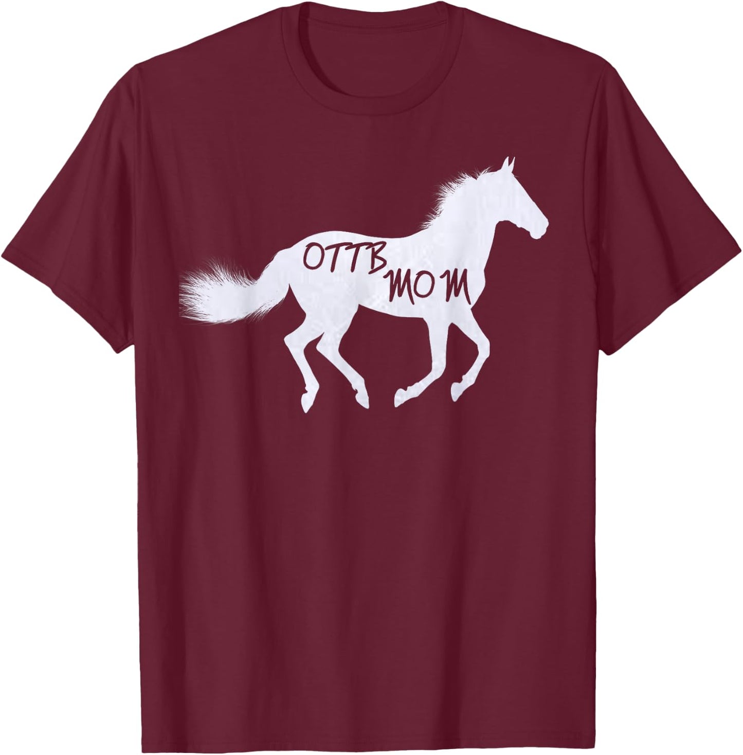 Thoroughbred Horse Shirt OTTB Mom Equestrian Riding Gift T-Shirt - T-Shirt | Maroon