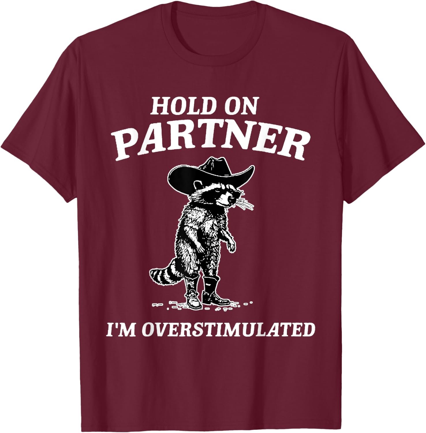 Funny Hold On Partner I'm Overstimulated Vintage T-Shirt - T-Shirt | Maroon