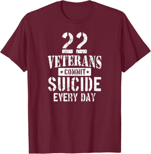 Distressed 22 Veterans Commit Suicide Every Day Awareness T-Shirt - T-Shirt | Maroon