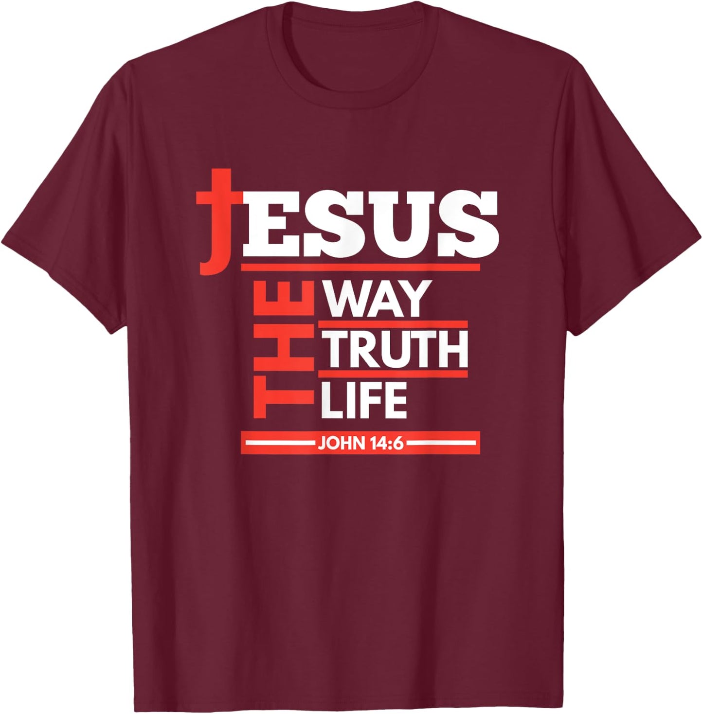 Jesus The Way Truth Life John 14 6 Christian Spiritual T-Shirt - T-Shirt | Maroon