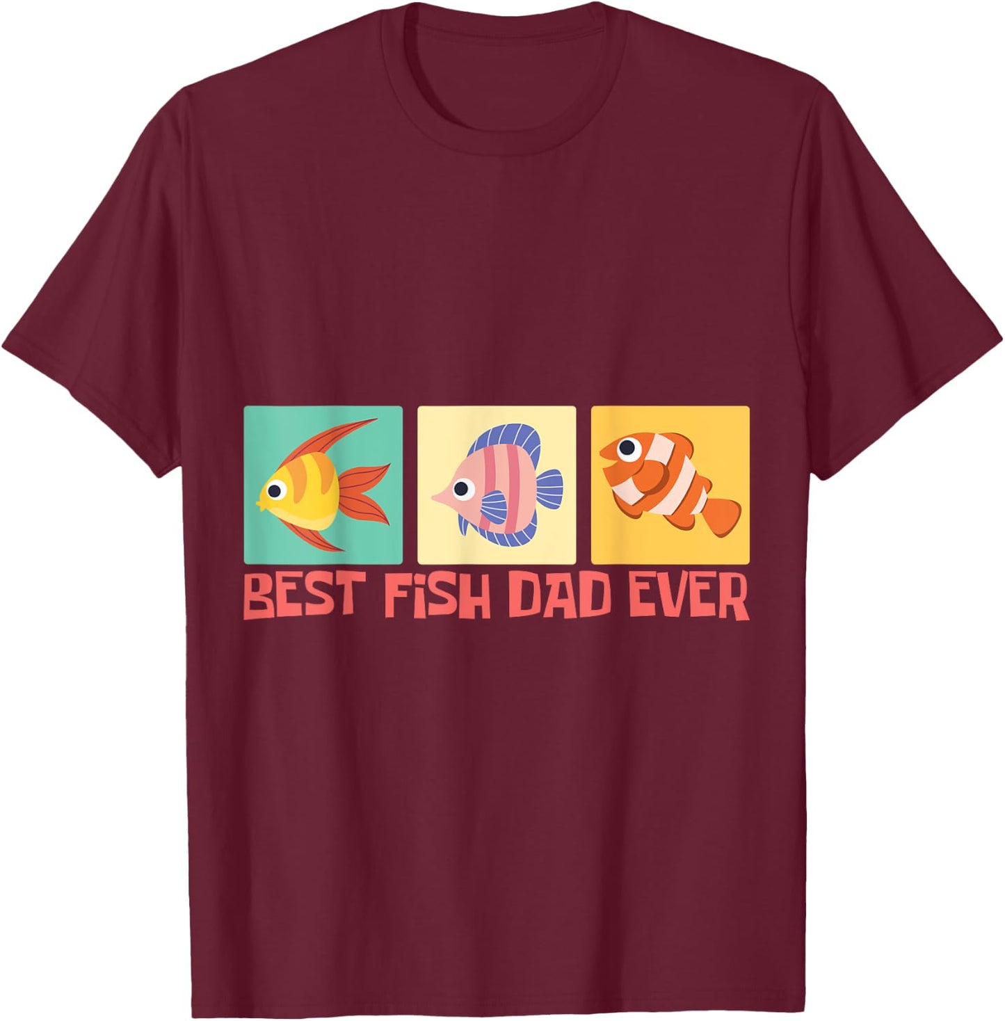 Best Fish Dad Ever Goldfish for Fish Keepers T-Shirt - T-Shirt | Maroon