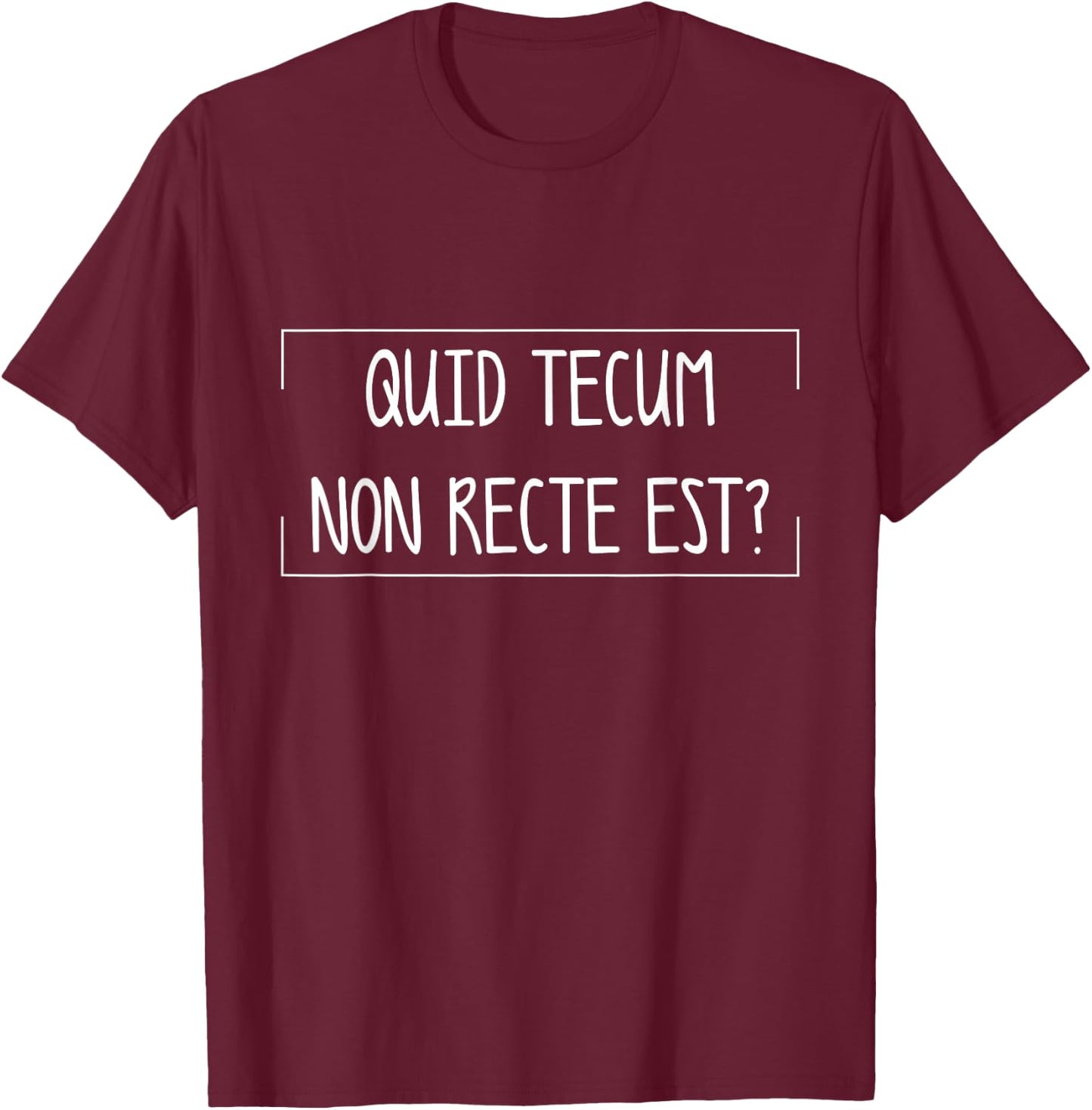klamottn Quid Tecum Non recte est? T-Shirt - T-Shirt | Maroon