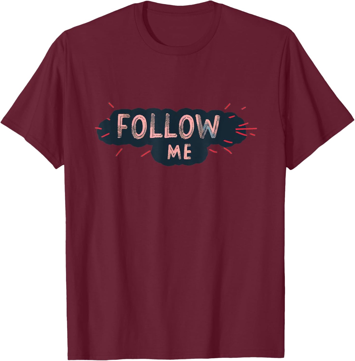 Joli emblème Follow me pour adultes et enfants T-Shirt - T-Shirt | Maroon