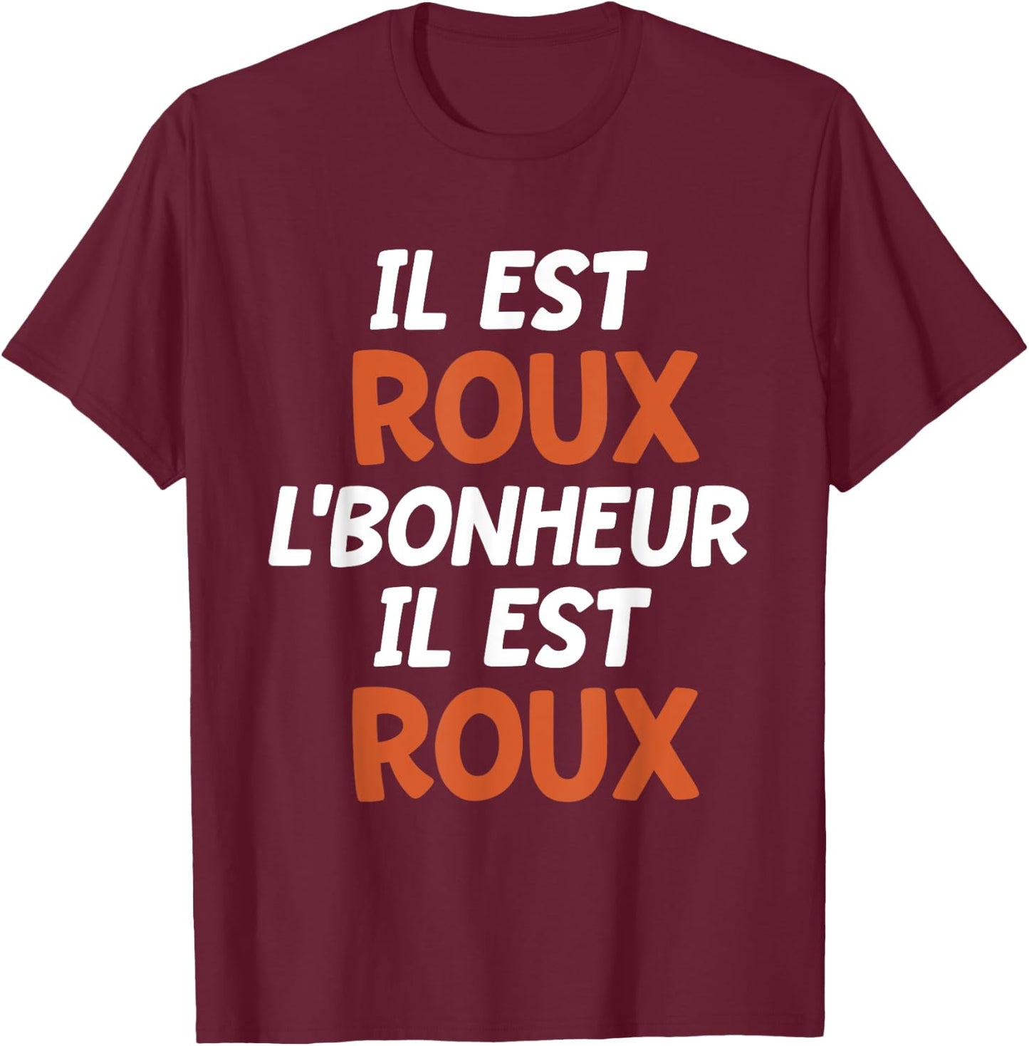 Roux Bonheur | Red Humor | Quote Funny Roux , Black, S T-Shirt - T-Shirt | Maroon