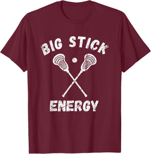 Big Stick Energy - Funny Lacrosse Shirt - Big Stick Lacrosse T-Shirt - T-Shirt | Maroon