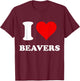 I Heart Beavers I Love Beavers T-Shirt - T-Shirt | Maroon