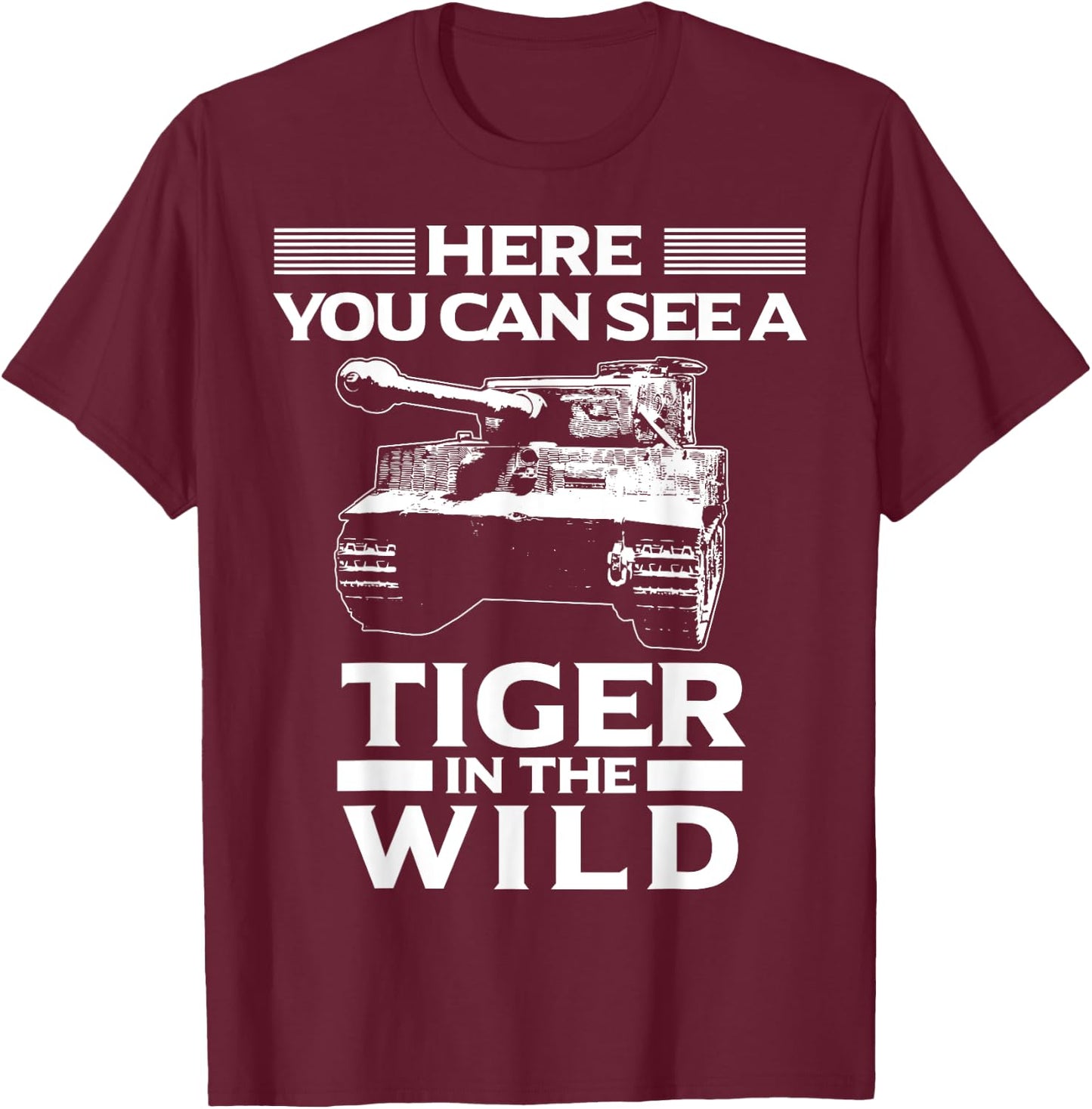 Panzer Tanker Tiger In The Wild Tank Driver T-Shirt - T-Shirt | Maroon