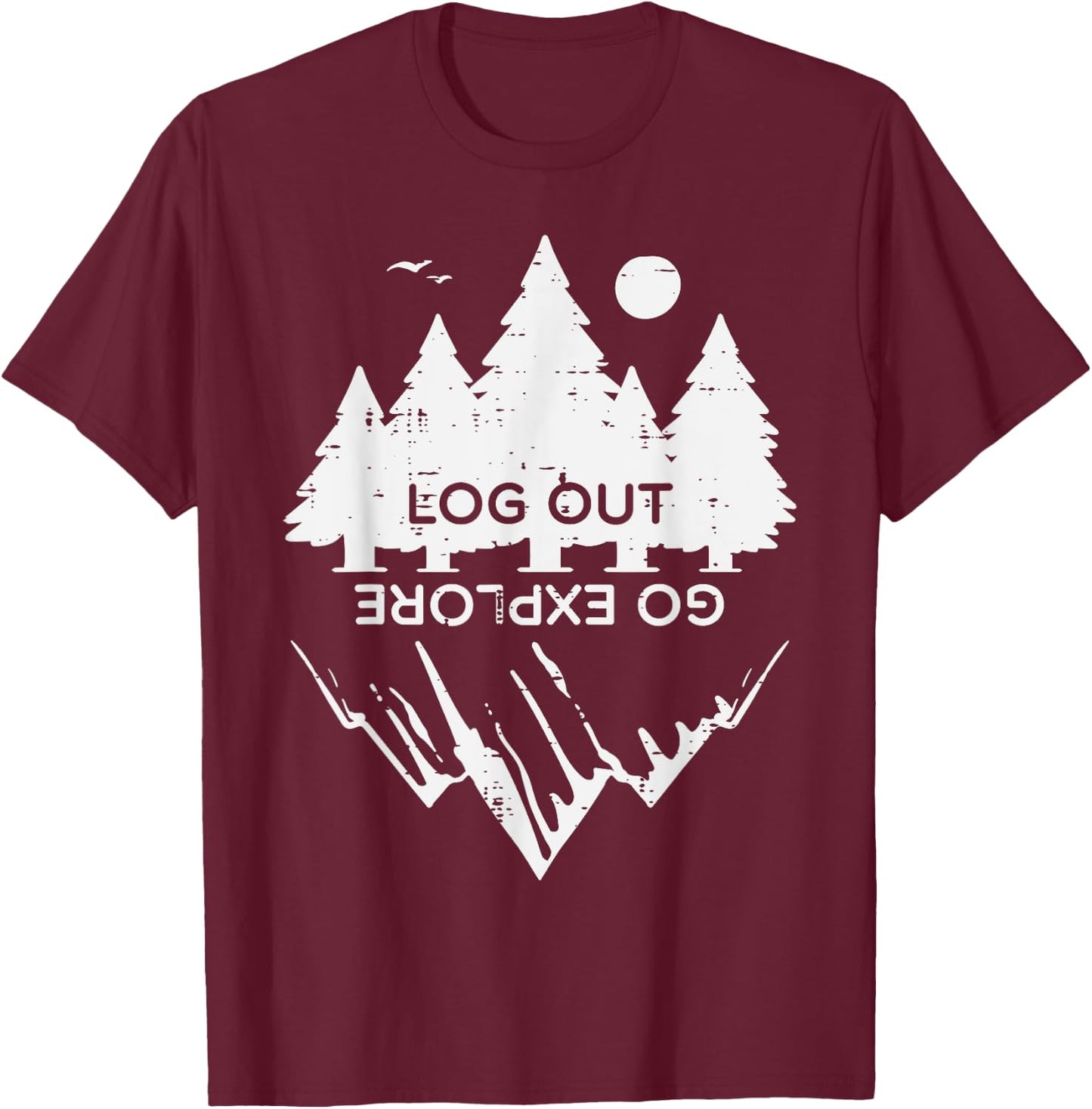 Log Out Go Explore Camping Funny Camper Men Women Kids T-Shirt - T-Shirt | Maroon