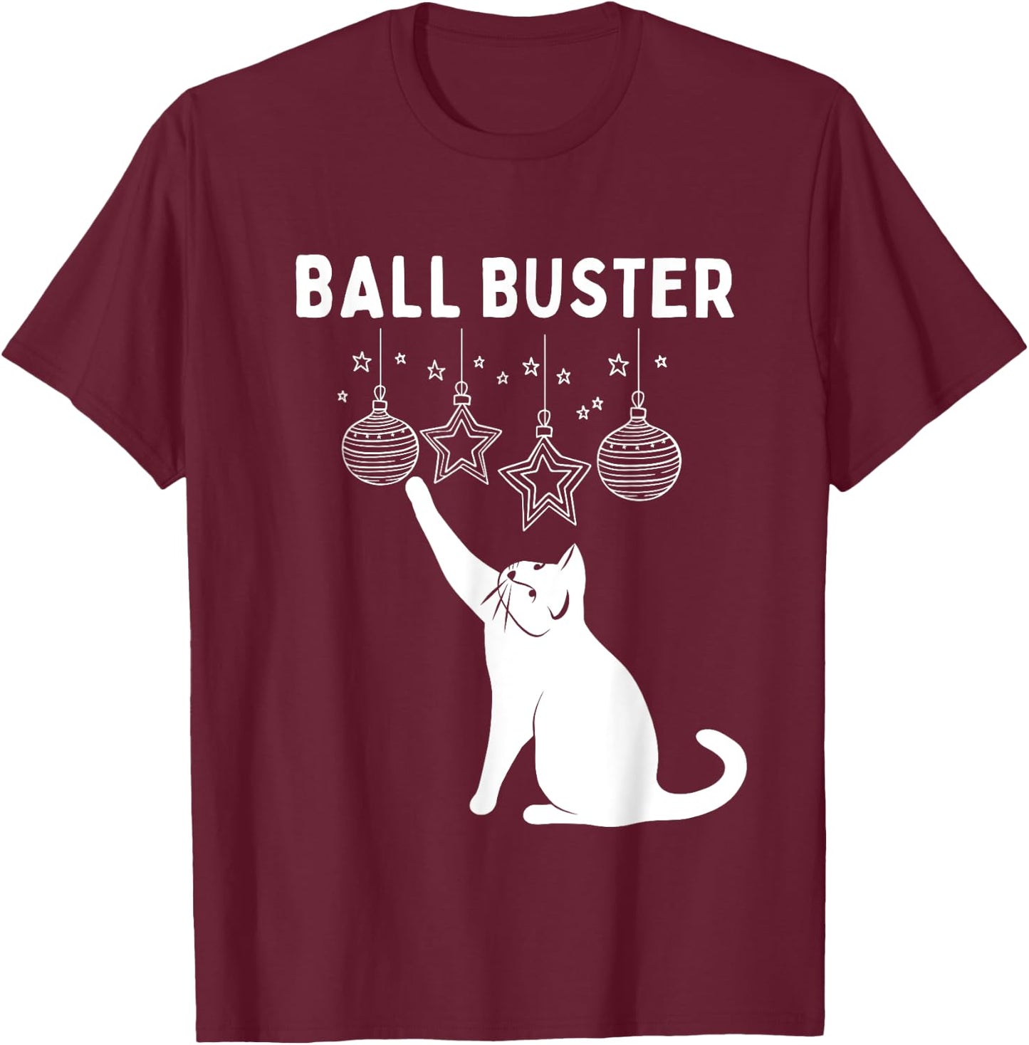 Christmas Cat BALL BUSTER Xmas Ornaments Funny Holiday T-Shirt - T-Shirt | Maroon