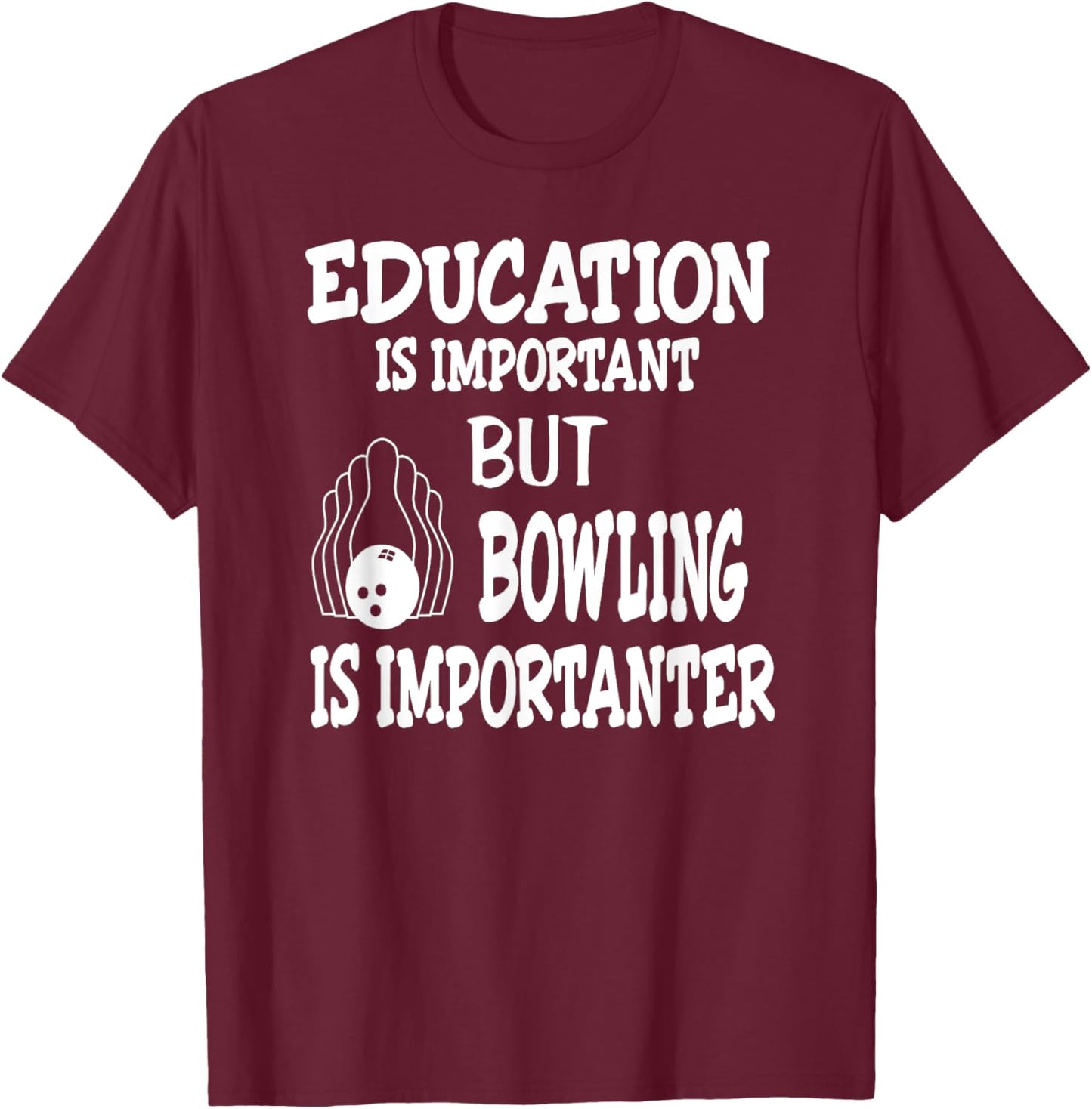 Vintage Bowling Shirts Funny Shirt For Bowlers Education Is T-Shirt - T-Shirt | Maroon