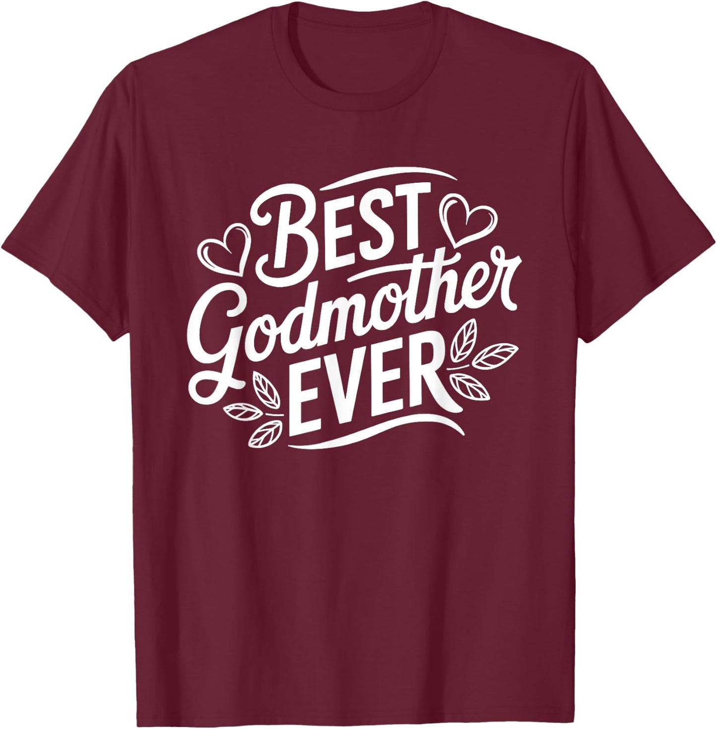 Best Godmother Ever God Mom T-Shirt - T-Shirt | Maroon