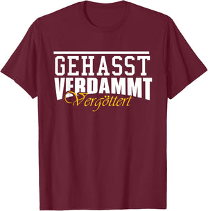 Geasst, Verdammt, Vergöttert , black T-Shirt - T-Shirt | Maroon