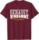 Geasst, Verdammt, Vergöttert , black T-Shirt - T-Shirt | Maroon