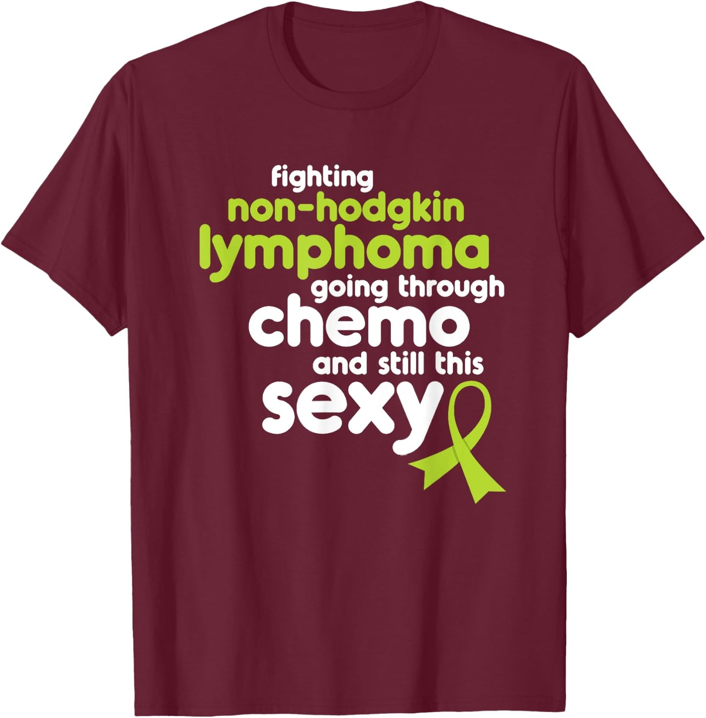 Non-Hodgkin Lymphoma Shirt | Funny Cancer Meme Gift T-Shirt - T-Shirt | Maroon