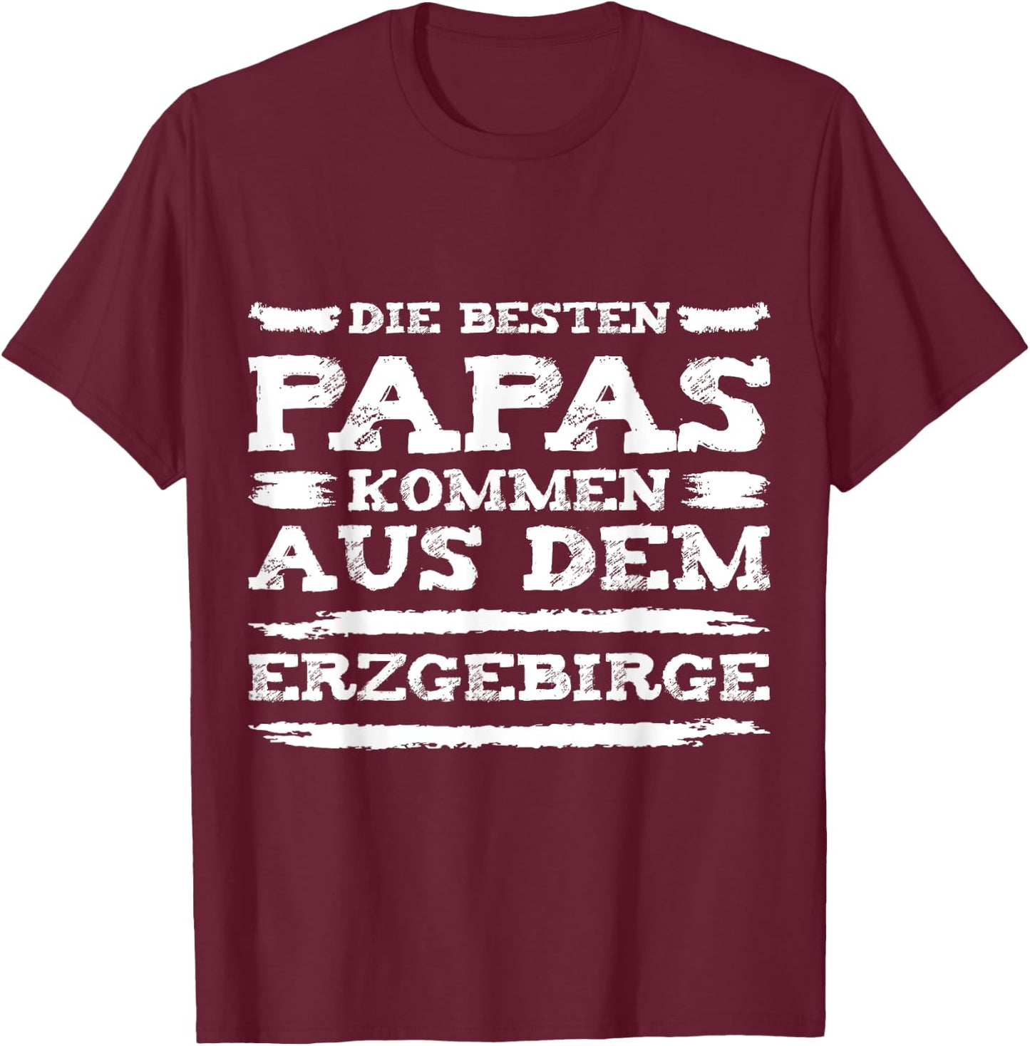 Erzgebirge Papa aus dem Erzgebirge T-Shirt - T-Shirt | Maroon