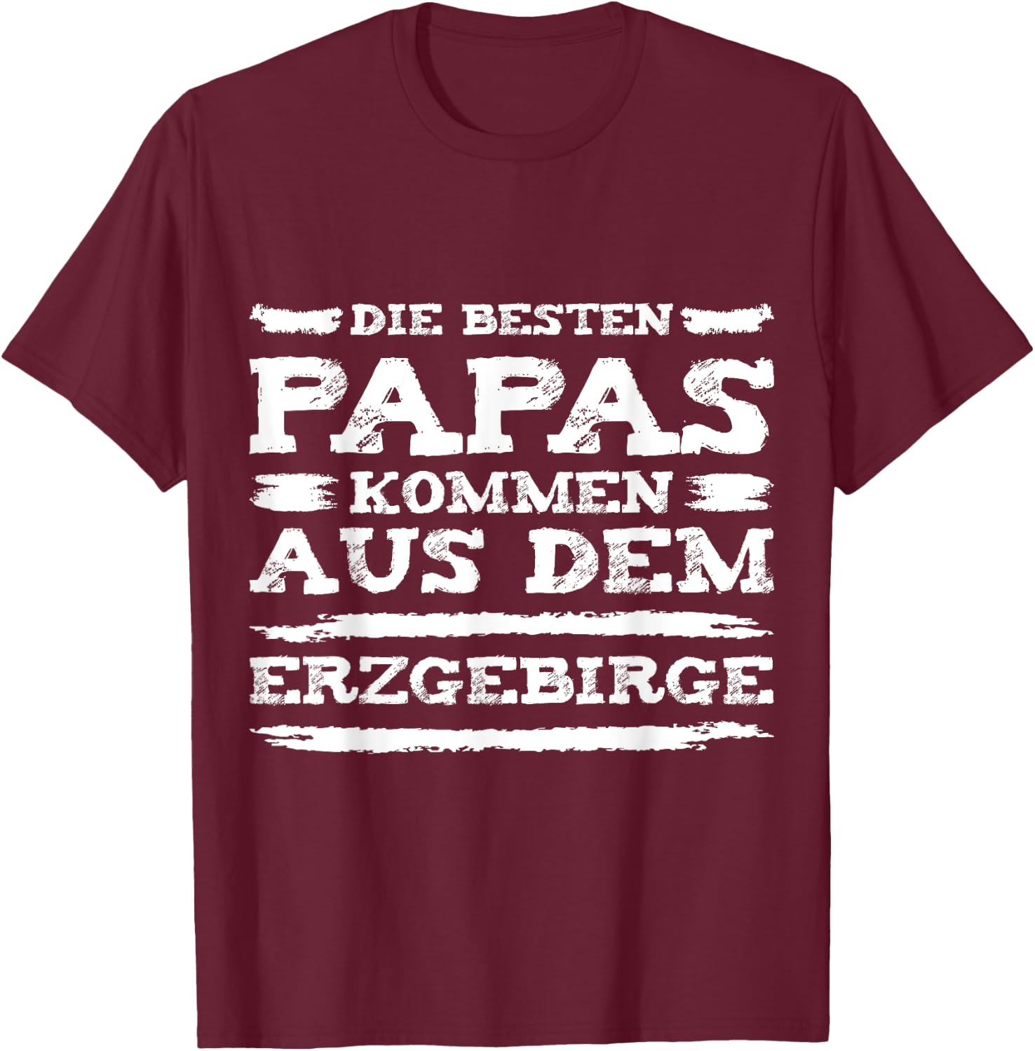 Erzgebirge Papa aus dem Erzgebirge T-Shirt - T-Shirt | Maroon